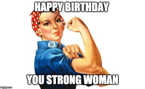 woman birthday meme|happy birthday strong woman meme.